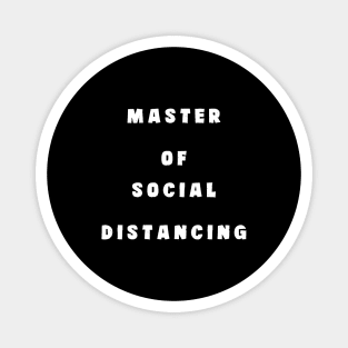 Master of Social Distancing Magnet